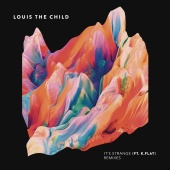 Louis The Child - It's Strange (Remixes)