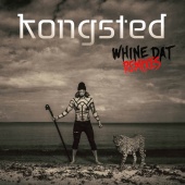 Kongsted - Whine Dat [Remixes]