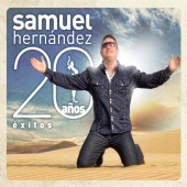 Samuel Hernández - Samuel Hernández: 20 Años Éxitos