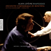 Alain Lefèvre & Orchestre Symphonique de Montréal & Matthias Bamert - Rhapsodies