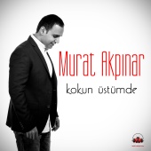 Murat Akpınar - Kokun Üstümde