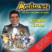 Ricardo Silva - Anímate, Con Mis Canciones de Anime