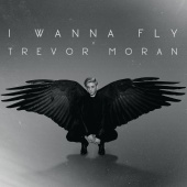 Trevor Moran - I Wanna Fly
