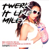 Brandon Beal - Twerk It Like Miley (feat. Christopher, Dawin) [Dawin Remix]