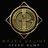 Gájer Bálint - Speed Bump