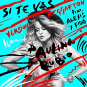 Paulina Rubio - Si Te Vas (feat. Alexis Y Fido) [Versión Reggaeton]