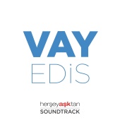 Edis - Vay (Her Şey Aşktan Film Müziği)
