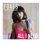 Foxes - All I Need (Deluxe Version)