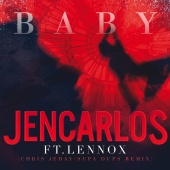 Jencarlos - Baby (feat. Lennox) [Chris Jedi / Supa Dups Remix]