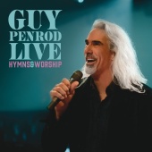 Guy Penrod - Live: Hymns & Worship [Live]