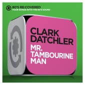 Clark Datchler - Mr. Tambourine Man