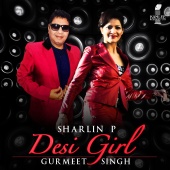 Sharlin P & Gurmeet Singh - Desi Girl
