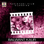 Noor Jehan & Shaukat Ali - Balwant Kaur (Pakistani Film Soundtrack)