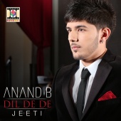 Anand B & Jeeti - Dil De De