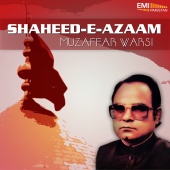 Muzaffar Warsi - Shaheed-E-Azaam