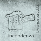 INCANDENZA - Low Temperature Civics