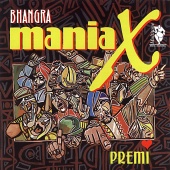 Premi - Bhangra Maniax