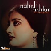 Nahid Akhtar - Nahid Akhtar New Punjabi Hits