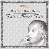 Faiz Ahmed Faiz - Mere Dil Mere Musafir