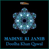 Doolah Khan Qawal - Madine Ki Janib