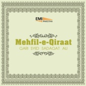 Qari Syed Sadaqat Ali - Mehfil-E-Qiraat