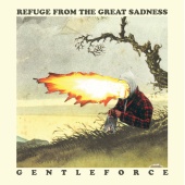 Gentleforce - Refuge from the Great Sadness