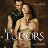 Trevor Morris - The Tudors: Season 2 [Music From The Showtime Original Series]