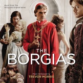 Trevor Morris - The Borgias [Music From The Showtime Original Series]