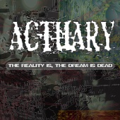 Actuary - The Reality Is, The Dream Is Dead