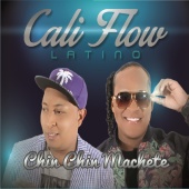 Cali Flow Latino - Chin Chin Machete