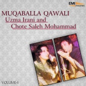 Uzma Irani & Chote Saleh Mohammad - Muqaballa Qawali, Vol. 1