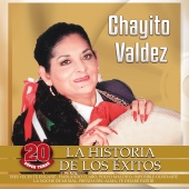 Chayito Valdez - La Historia De Los Éxitos [20 Súper Temas]