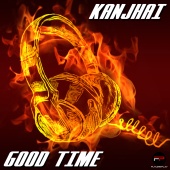 Kanjhai - Good Time