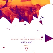 Dropic Thunder & RetroVision - Heyho