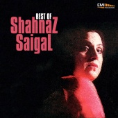Shahnaz Saigal - Best of Shahnaz Saigal