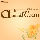 Amir Ahmed Khan - Best of Amir Ahmed Khan