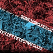 Something Fierce & Occult Detective Club - Split