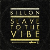 Billon - Slave To The Vibe [Radio Edit]