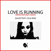 Gauzz - Love Is Running (Swing Republic Remix)