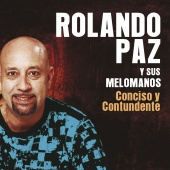 Rolando Paz - Conciso y Contundente