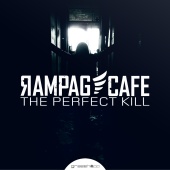 Rampage Cafe - The Perfect Kill