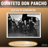 Quinteto Don Pancho - Quejas de Bandoneón