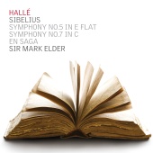 Hallé Orchestra & Sir Mark Elder - Sibelius: Symphonies Nos. 5, 7 & En Saga