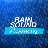 Calming Rain Sounds - Rain Sound Harmony