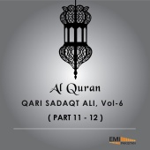 Qari Sadaqat Ali - Al Quran - Qari Sadaqat Ali, Vol. 6