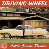 Little Junior Parker - Classic and Collectable: Little Junior Parker - Driving Wheel