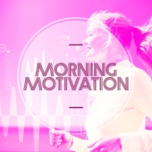 Fitness Hits - Morning Motivation