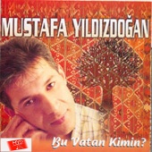 Mustafa Yıldızdoğan - Bu Vatan Kimin
