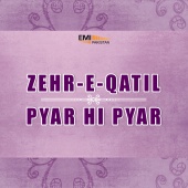 Chhako Lahiri - Pyar Hi Pyar / Zehr-e-Qatil