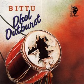 Bittu - Dhol Outburst